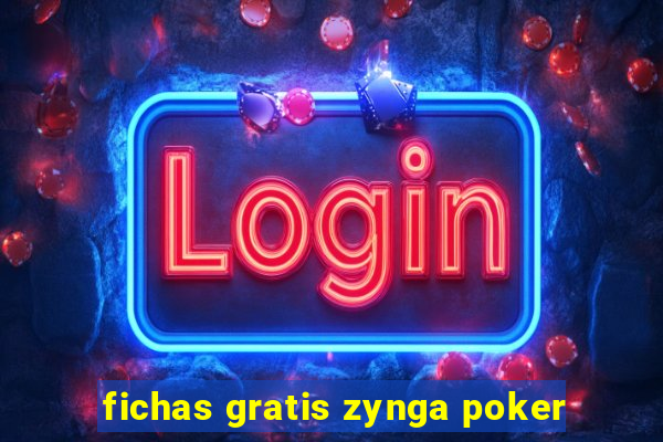 fichas gratis zynga poker